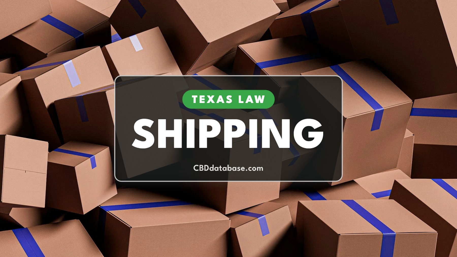 Texas Law: Shipping, pile of brown cardboard shipping boxes